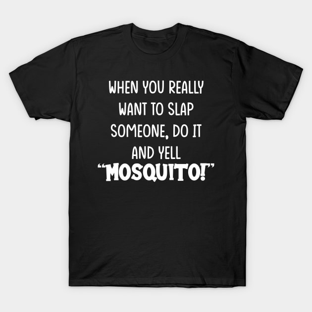 Mosquito Quote T-Shirt by Imutobi